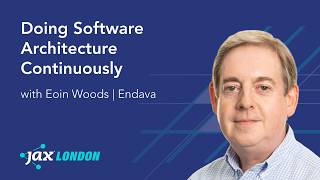 Doing Software Architecture Continuously | Eoin Woods