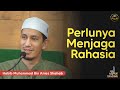 PERLUNYA MENJAGA RAHASIA - Habib Muhammad Bin Anies Shahab