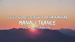 Yo Yo Honey Singh x Neha Kakkar - Manali Trance (From ''The Shaukeens'') (Lyrics/बोल) 🎵