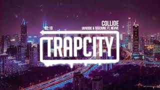 JayKode \u0026 Tascione - Collide (ft. Nevve)