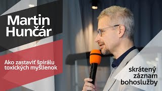 Bohoslužba -  Martin Hunčár - Ako zastaviť špirálu toxických myšlienok - 26.1.2025