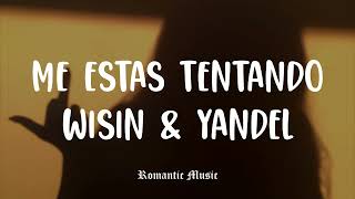 Me Estas Tentando - Wisin & Yandel [Lyrics]