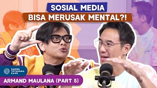 Armand Maulana Bahas Bahaya Sosial Media Untuk Kesehatan Mental! #Part5 - Daniel Tetangga Kamu