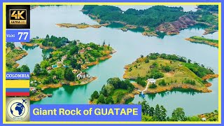 GIANT ROCK in COLOMBIA, GUATAPÉ , Wtravel 4K