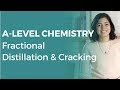 Fractional Distillation & Cracking | A-level Chemistry | OCR, AQA, Edexcel