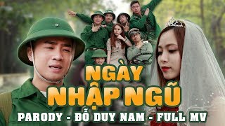 NGÀY NHẬP NGŨ - PARODY OFFICIAL - ĐỖ DUY NAM - FULL MV