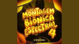 Montagem Biônica Spectral 4 (Slowed)