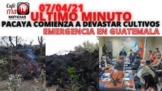 NOTICIA EN DESARROLLO; EL VOLCAN DE PACAYA CONTINUA DESTRUYENDO CULTIVOS EN GUATEMALA [07/04/21]