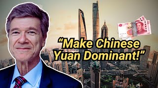 Jeffrey Sachs Explains How China Can Counter US Dollar Dominance!