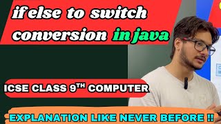 How to convert if else construct to switch case in Java complete explanation|ICSE computer theory