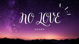 No Love (Lyrics/English Translations) - Shubh | Thiarajxtt | New Punjabi Song | Stay Tones