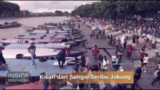 Inside Indonesia - Kisah dari Sungai Seribu Jukung