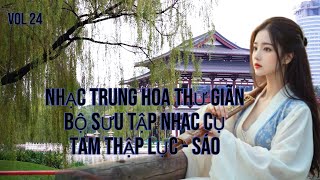 Nhạc Trung Hoa - Thư Giãn Với Sáo Trúc, Đàn Nhị Trung Quốc Hay Nhất| Bộ sưu tập nhạc cụ vol 24