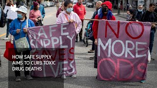 How safe supply aims to curb toxic drug deaths