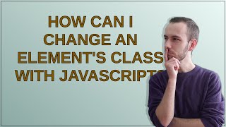 How can I change an element's class with JavaScript?