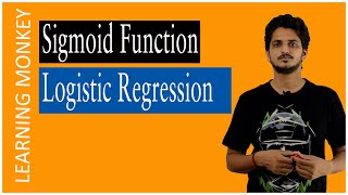 Sigmoid Function Logistic Regression || Lesson 68 || Machine Learning || Learning Monkey ||