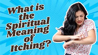 Powerful Spiritual Meaning of Itching: What Your Body is Telling You! #itching