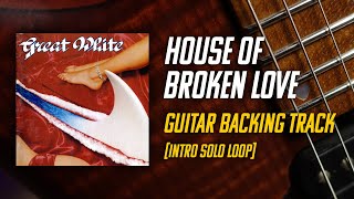 Great White | House of Broken Love | Guitar Backing track (Intro Solo Loop)