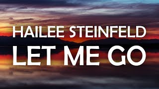 Hailee Steinfeld & Alesso - Let Me Go (Lyrics / Lyric Video) ft. Florida Georgia Line & watt