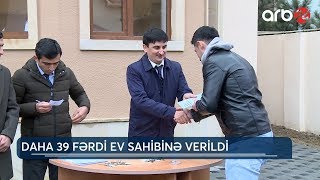 Daha 39 fərdi ev sahibinə verildi (21.11.2019) - ARB 24 (Xəbərlər)