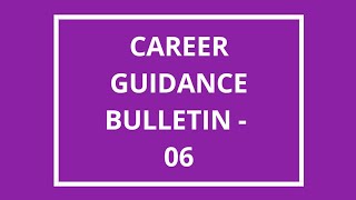 CAREER GUIDANCE BULLETIN - 06 ( ਕਰੀਅਰ ਗਾਈਡੈਂਸ ਬੁਲੇਟਿਨ - 06 )