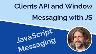 Clients API and Window Messaging