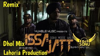 Issa Jaat Sidhu moose Wall Dhol Remix Ft. Dj Sonu by Lahoria Productio Latest Punjabi song