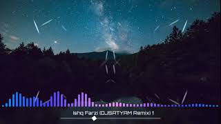 Ishq Farzi (DJSATYAM Remix)