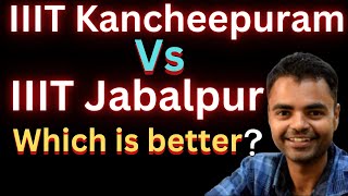 IIIT Kancheepuram Vs IIIT Jabalpur Which Is Better Fees Average Package, Highest Package Placement