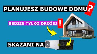 Budujesz dom? O to jak nowe przepisy wpłyną na koszty budowy domu! SKAZANI NA PC I PV od 2028