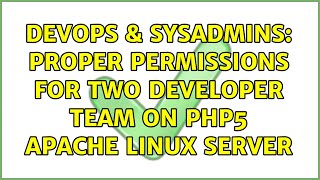 DevOps & SysAdmins: Proper permissions for two developer team on PHP5 Apache Linux server