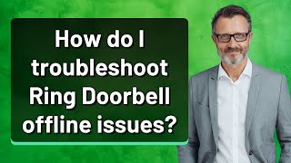 How do I troubleshoot Ring Doorbell offline issues?
