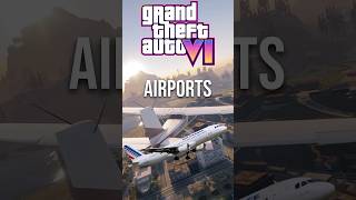 How many Airports are in GTA 6...