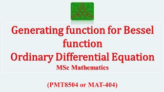 Generating function for Bessel Function | Ordinary Differential equation | MSc Mathematics