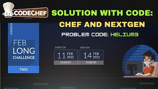 Codechef Solution : Chef And Nextgen. Problem Code : HELIUM3
