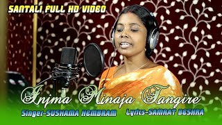 Injma Minaja Tangire Santali HD Video2019 || SUSHAMA HEMBRAM