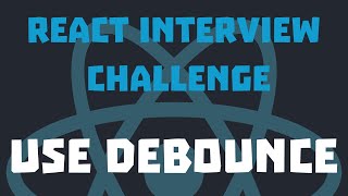 React Interview Challenges : use Debounce