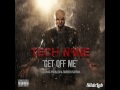 6. Get Off Me by Tech N9ne ft. Problem & Darrein Safron