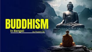 Buddhism by Rupam Sir || Bengali || Ancient History