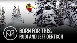 Born For This: Rudi and Jeff Gertsch of Purcell Heli-Skiing