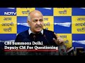 Manish Sisodia Summoned By CBI Today In Delhi Liquor Policy Case