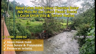 Dijual Tanah Cikreteg Bogor Pinggir Sungai cocok untuk Berkebun dan Healing buat Villa.