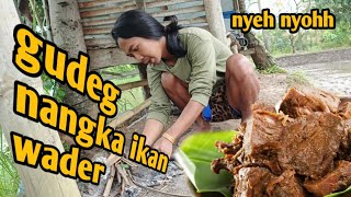 GUDEG NANGKA IKAN WADER BIKIN NYEH NYOH