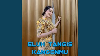 Eluh Tangis Kangenmu