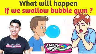 What will happen if we swallow a chewing gum ? Chewing gum in stomach ? SCIENCE COLLECTOR