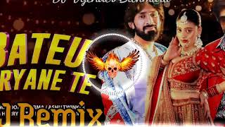 Bateu Haryane Te Masoom Sharma DJ Remix Song Haryanavi DJ Vijender Bithmara Mixing Hard Bass Song