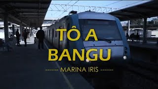 Marina Iris - Tô a Bangu