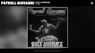 Payroll Giovanni - I Got a Problem (feat. Kid) (Audio)
