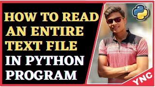 Python program to read an entire text file | Python