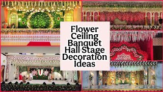 flower ceiling stage decoration for banquets|flower ceiling stage decoration ideas|wedding stage